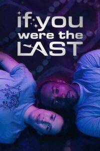 If You Were the Last (2023) English