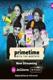 Primetime with Murthys (2024) Season 1 Complete Hindi
